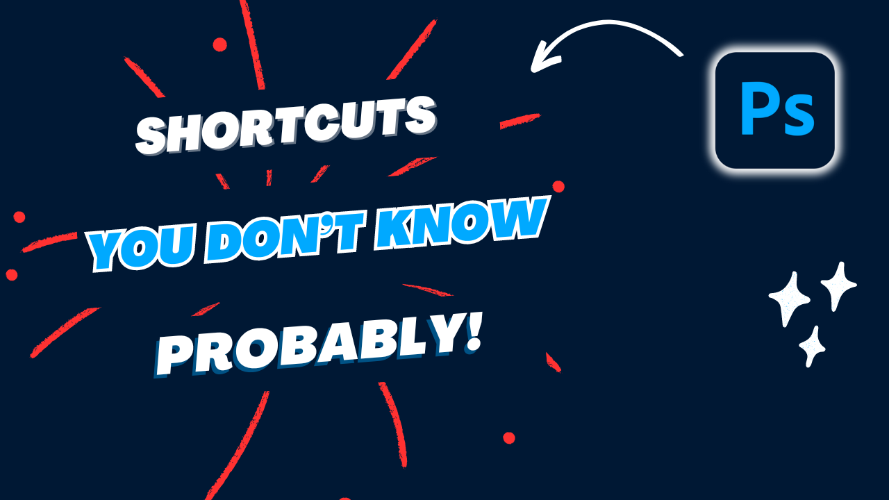 Photoshop Shortcuts You Don't Know Probably Shortcut keys