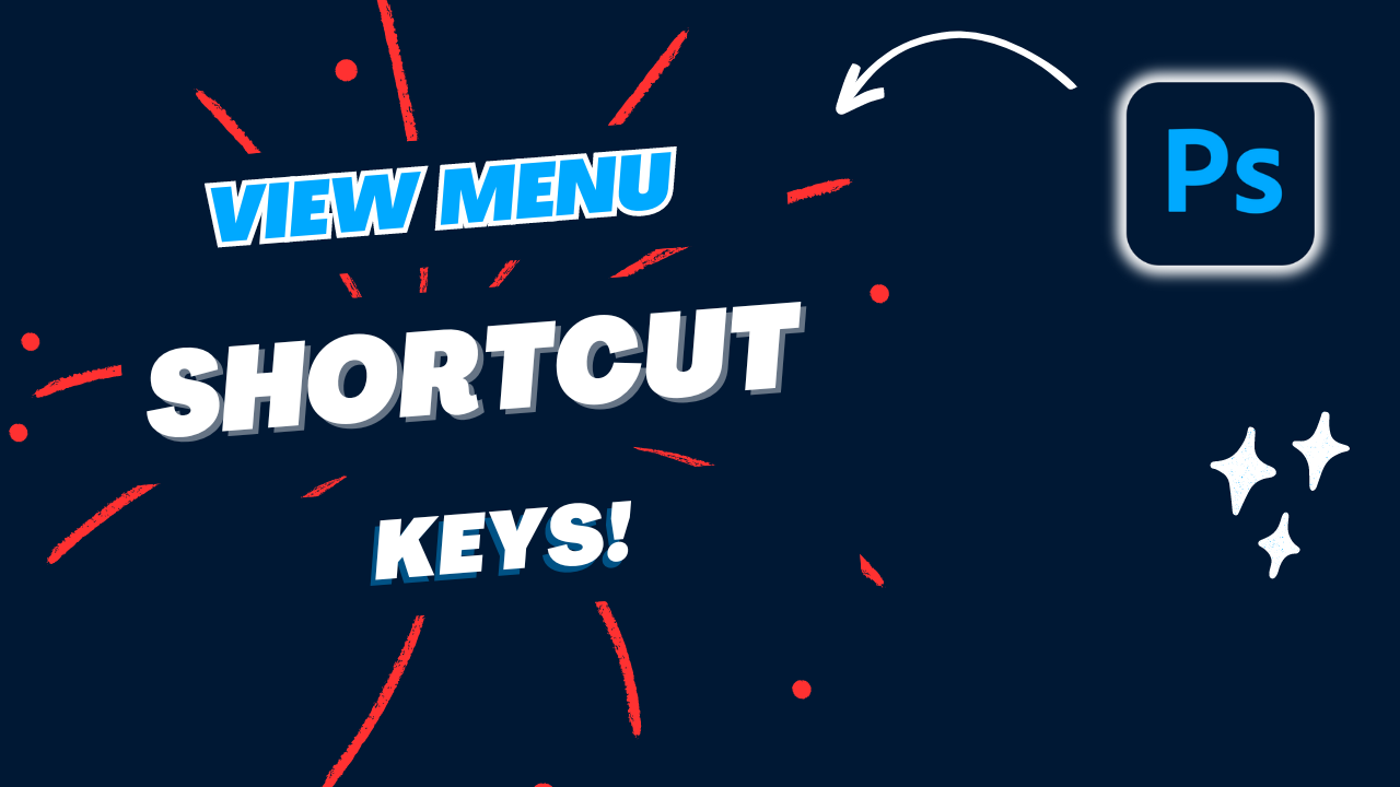 Photoshop View Menu Shortcut Keys