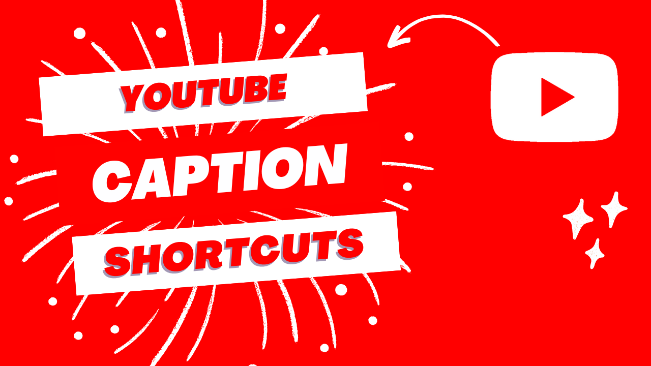 YouTube Caption Shortcuts