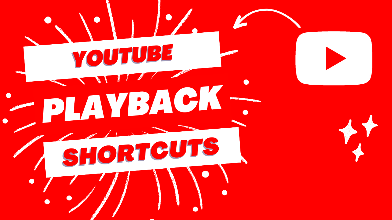 YouTube Playback Shortcuts