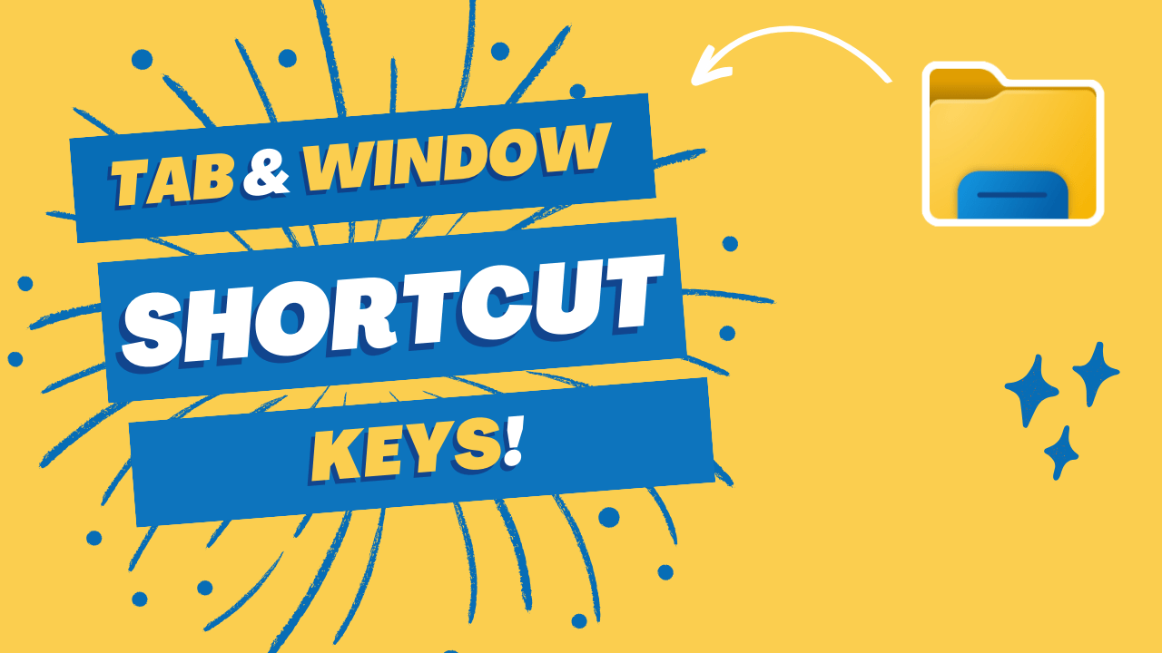 File Explorer Tab & Window Shortcut Keys